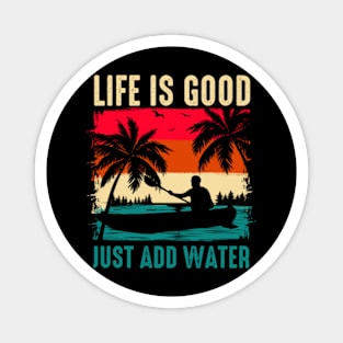 Kayaking - Life Is Good Just Add Water Magnet